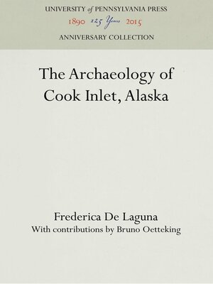 cover image of The Archaeology of Cook Inlet, Alaska